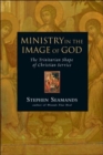 Ministry in the Image of God : The Trinitarian Shape of Christian Service - Book