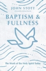 Baptism and Fullness - The Work of the Holy Spirit Today - Book