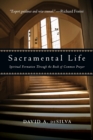 Sacramental Life : Spiritual Formation Through the Book of Common Prayer - Book