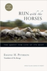 Run with the Horses : The Quest for Life at Its Best - Book