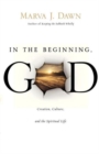 In the Beginning, God : Creation, Culture, and the Spiritual Life - Book