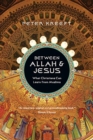 Between Allah & Jesus : What Christians Can Learn from Muslims - Book