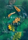 A Chronicle of Grief - Finding Life After Traumatic Loss - Book