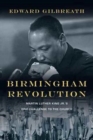 Birmingham Revolution - Martin Luther King Jr.`s Epic Challenge to the Church - Book