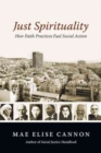 Just Spirituality – How Faith Practices Fuel Social Action - Book