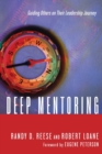 Deep Mentoring - Guiding Others on Their Leadership Journey - Book