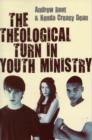 The Theological Turn in Youth Ministry - Book