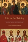 Life in the Trinity – An Introduction to Theology with the Help of the Church Fathers - Book