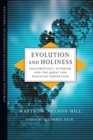 Evolution and Holiness : Sociobiology, Altruism and the Quest for Wesleyan Perfection - Book