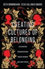 Creating Cultures of Belonging : Cultivating Organizations Where Women and Men Thrive - eBook