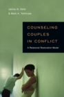 Counseling Couples in Conflict – A Relational Restoration Model - Book