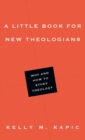 A Little Book for New Theologians - Why and How to Study Theology - Book
