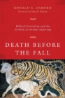 Death Before the Fall – Biblical Literalism and the Problem of Animal Suffering - Book