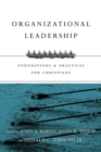 Organizational Leadership – Foundations and Practices for Christians - Book