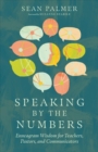 Speaking by the Numbers - Enneagram Wisdom for Teachers, Pastors, and Communicators - Book