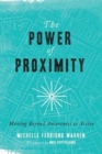 The Power of Proximity - Moving Beyond Awareness to Action - Book