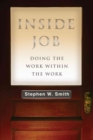 Inside Job : Doing the Work Within the Work - Book