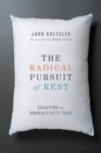 The Radical Pursuit of Rest – Escaping the Productivity Trap - Book