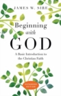 Beginning with God : A Basic Introduction to the Christian Faith - Book