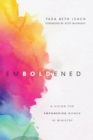 Emboldened - A Vision for Empowering Women in Ministry - Book
