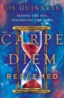 Carpe Diem Redeemed : Seizing the Day, Discerning the Times - Book