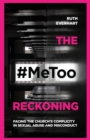 The #MeToo Reckoning - Facing the Church`s Complicity in Sexual Abuse and Misconduct - Book