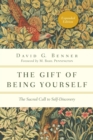 The Gift of Being Yourself – The Sacred Call to Self–Discovery - Book