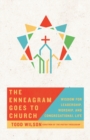 The Enneagram Goes to Church – Wisdom for Leadership, Worship, and Congregational Life - Book
