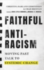 Faithful Antiracism – Moving Past Talk to Systemic Change - Book