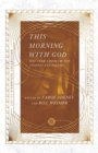 This Morning with God – One Year Through the Gospels and Psalms - Book