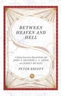 Between Heaven and Hell – A Dialog Somewhere Beyond Death with John F. Kennedy, C. S. Lewis and Aldous Huxley - Book