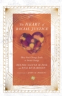 The Heart of Racial Justice : How Soul Change Leads to Social Change - eBook