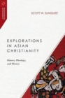Explorations in Asian Christianity – History, Theology, and Mission - Book