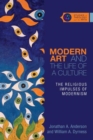 Modern Art and the Life of a Culture – The Religious Impulses of Modernism - Book