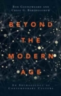 Beyond the Modern Age - An Archaeology of Contemporary Culture - Book