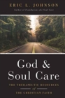 God and Soul Care - The Therapeutic Resources of the Christian Faith - Book