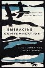 Embracing Contemplation - Reclaiming a Christian Spiritual Practice - Book