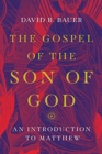 The Gospel of the Son of God - An Introduction to Matthew - Book