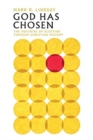 God Has Chosen - The Doctrine of Election Through Christian History - Book