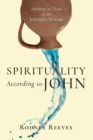 Spirituality According to John – Abiding in Christ in the Johannine Writings - Book