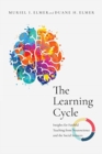 The Learning Cycle - Insights for Faithful Teaching from Neuroscience and the Social Sciences - Book