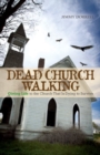 Dead Church Walking : Giving Life to the Church That Is Dying to Survive - Book
