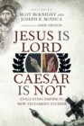 Jesus Is Lord, Caesar Is Not : Evaluating Empire in New Testament Studies - eBook