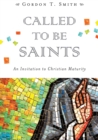 Called to Be Saints : An Invitation to Christian Maturity - eBook