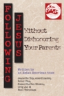 Following Jesus Without Dishonoring Your Parents - eBook