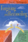 Forgiving and Reconciling : Bridges to Wholeness and Hope - eBook