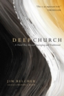 Deep Church : A Third Way Beyond Emerging and Traditional - eBook