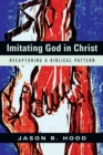 Imitating God in Christ : Recapturing a Biblical Pattern - eBook