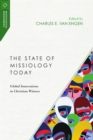 The State of Missiology Today : Global Innovations in Christian Witness - eBook