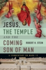 Jesus, the Temple and the Coming Son of Man : A Commentary on Mark 13 - eBook